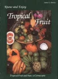 Know and Enjoy Tropical Fruit